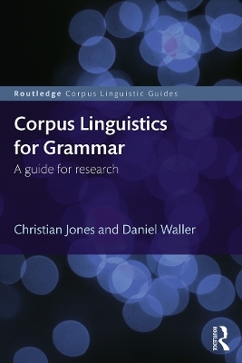 Corpus Linguistics for Grammar - Christian Jones, Daniel Waller