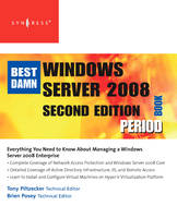 The Best Damn Windows Server 2008 Book Period - Anthony Piltzecker