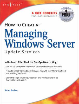 How to Cheat at Managing Windows Server Update Services - B. Barber