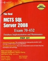 The Real MCTS SQL Server 2008 Exam 70-432 Prep Kit