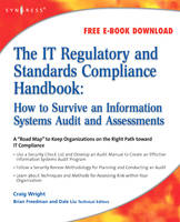 The IT Regulatory and Standards Compliance Handbook - Craig S. Wright