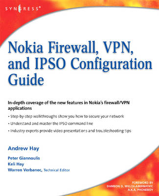 Nokia Firewall, VPN, and IPSO Configuration Guide - Andrew Hay, Keli Hay, Peter Giannoulis