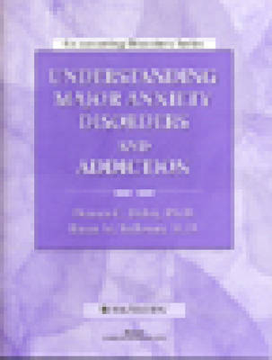 Understanding Major Anxiety Disorders and Addiction - Dennis C. Daley