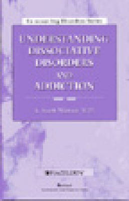 Understanding Dissociative Disorders and Addiction - A. Scott Winter