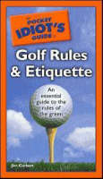 The Pocket Idiot's Guide to Golf Rules and Etiquette - Jim Corbett