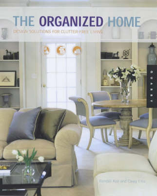 The Organized Home - Randall Koll, Casey Ellis