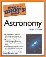 Complete Idiot's Guide to Astronomy - Alan Axelrod  PhD, Christopher DePree  Ph.D