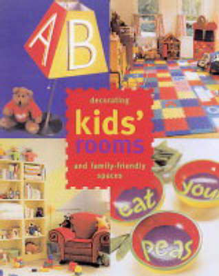 Decorating Kid's Rooms - Anna Kasabian, Eugenia Santiesteban