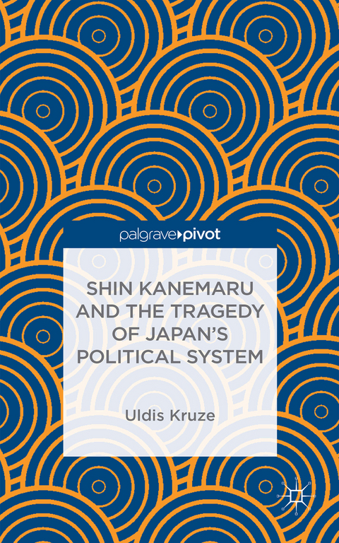 Shin Kanemaru and the Tragedy of Japan's Political System - U. Kruze