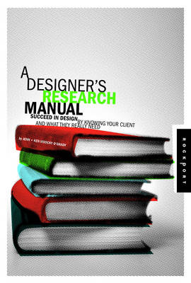 A Designer's Research Manual - Jennifer Visocky O'Grady, Ken O'Grady