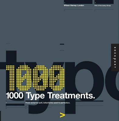 1,000 Type Treatments - Wilson Harvery