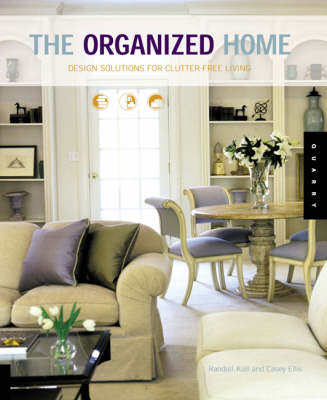 The Organized Home - Randall Koll, Casey Ellis