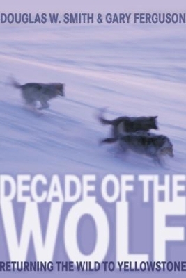 Decade of the Wolf - Douglas Smith, Gary Ferguson