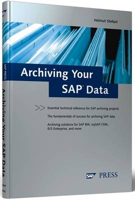 Archiving Your SAP Data - Helmut Stefani