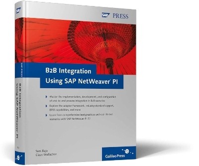 B2B Integration Using SAP Netweaver PI - Sam Raju, Claus Wallacher