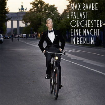 Max Raabe & Palast Orchester, Eine Nacht in Berlin, 1 Audio-CD - Max Raabe