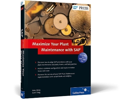 Maximize Your Plant Maintenance with SAP - John Hoke, Lorri Craig