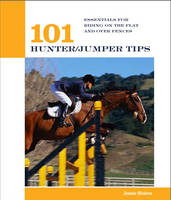 101 Hunter/Jumper Tips - Jessie Shiers