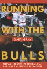 Running with the Bulls - Gary G. Gray