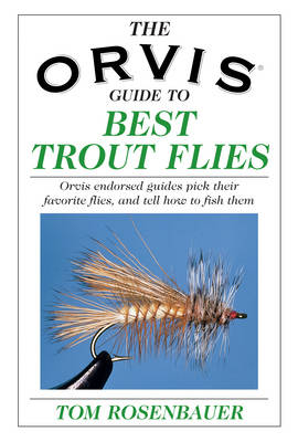 The Orvis Guide to Best Trout Flies - Tom Rosenbauer