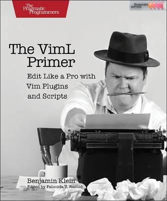 The VimL Primer - Benjamin Klein