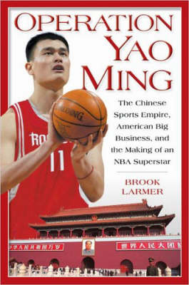 Operation Yao Ming - Brooke Larmer