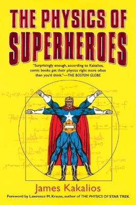 The Physics of Superheroes - James Kakalios