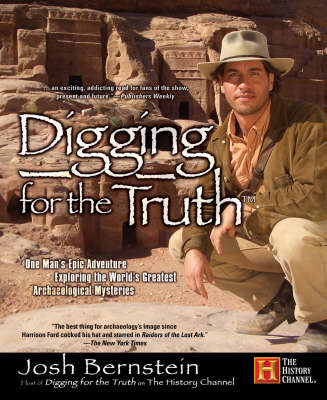 Digging For The Truth - Josh Bernstein