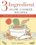 3-Ingredient Slow Cooker Recipes - Suzanne Bonet