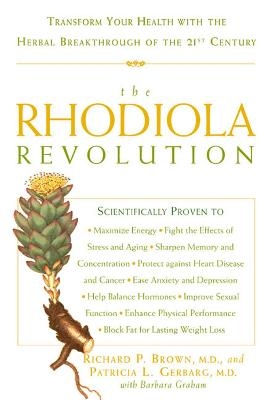 The Rhodiola Revolution - Richard P. Brown, Patricia L. Gerbarg, Barbara Graham