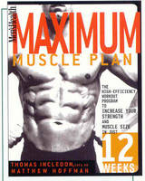 "Men's Health" Maximum Muscle Plan - Thomas Incledon, Matthew Hoffman