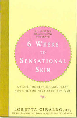 6 Weeks to Sensational Skin - Loretta Ciraldo