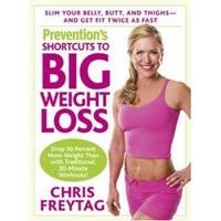 Prevention's Shortcuts to Big Weight Loss - Chris Freytag