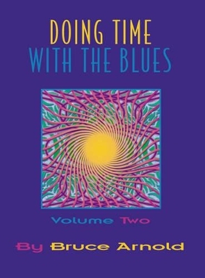 Doing Time with the Blues - Bruce Arnold