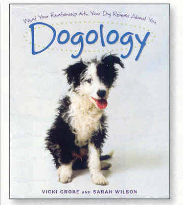 Dogology - Vicki Croke, Sarah Wilson