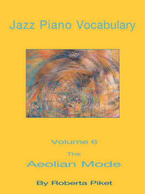 Jazz Piano Vocabulary Volume 6 - Roberta Piket