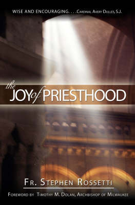 The Joy of Priesthood - Stephen J. Rossetti