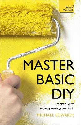 Master Basic DIY: Teach Yourself - Diy Doctor