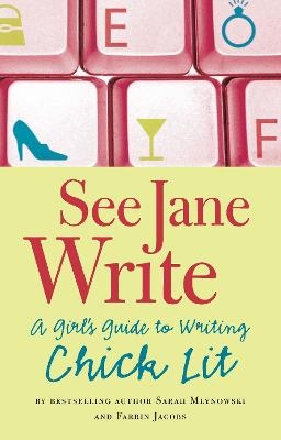 See Jane Write - Sarah Mlynowski, Farrin Jacobs