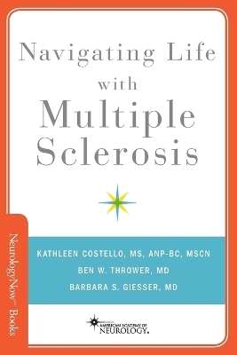 Navigating Life with Multiple Sclerosis - Kathleen Costello, Ben W Thrower, Barbara S Giesser