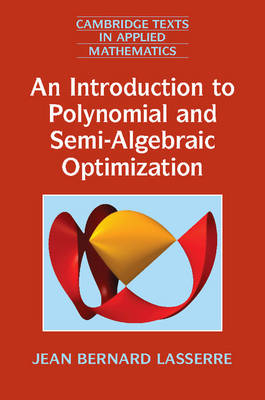 An Introduction to Polynomial and Semi-Algebraic Optimization - Jean Bernard Lasserre