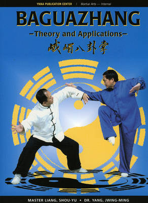 Baguazhang - Shou-Yu Liang, Dr. Jwing-Ming Yang