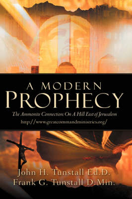 A Modern Prophecy - John H Tunstall, Frank G Tunstall