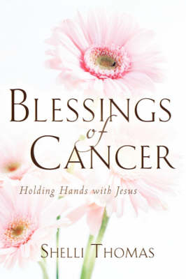 Blessings of Cancer - Shelli Thomas