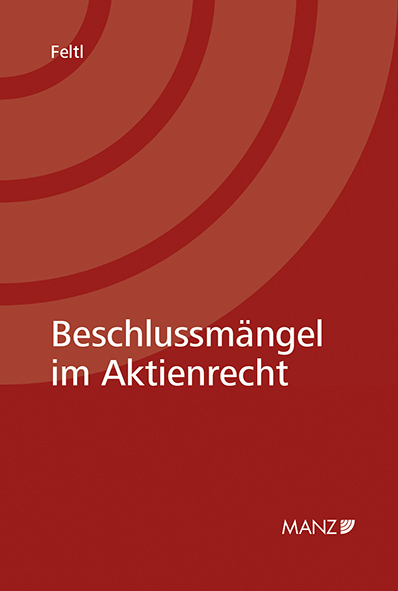 Beschlussmängel im Aktienrecht - Christian Feltl