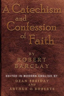 A Catechism and Confession of Faith - Senior Conservator Ethnology Robert Barclay