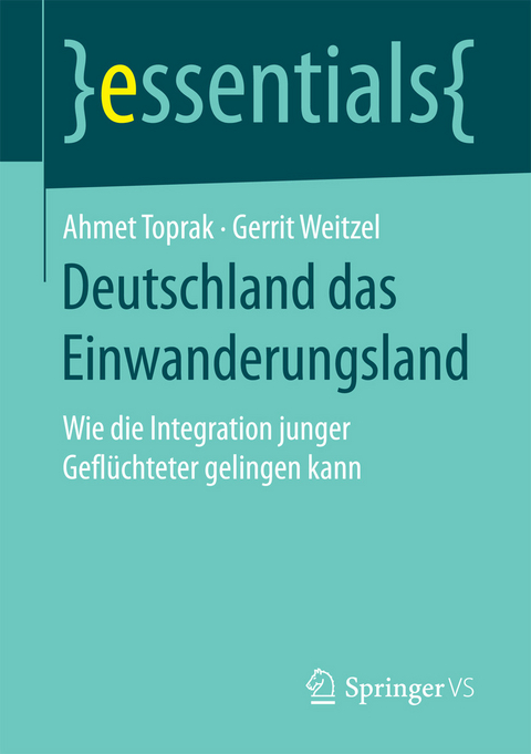 Deutschland das Einwanderungsland - Ahmet Toprak, Gerrit Weitzel