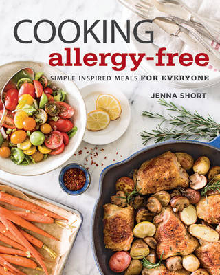 Cooking Allergy-Free: Simple Inspired Meals for Everyone -  Short Jenna