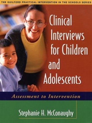 Clinical Interviews for Children and Adolescents, First Edition - Stephanie H. McConaughy