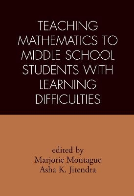 Teaching Mathematics to Middle School Students with Learning Difficulties - 